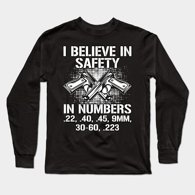 Gun Owner I Believe in Safety Numbers 22 40 35 9MM Long Sleeve T-Shirt by Tom´s TeeStore